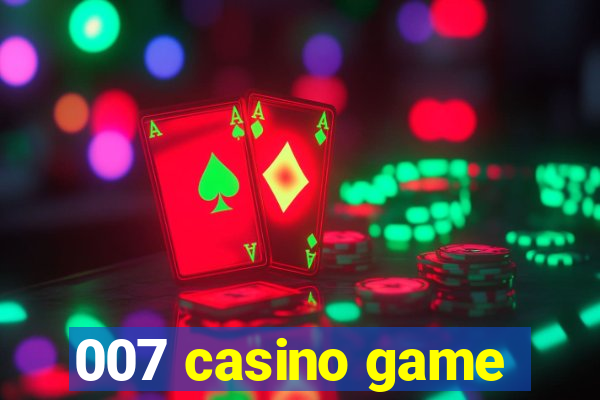 007 casino game